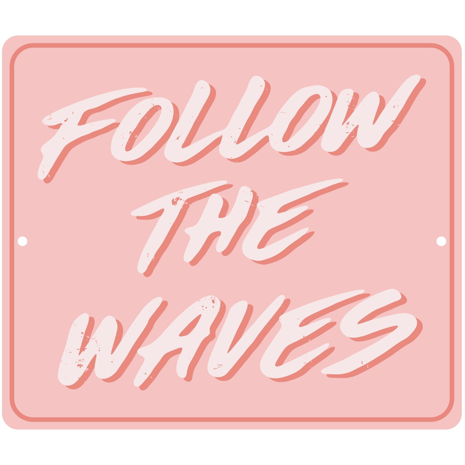 Follow the Waves Tin Sign